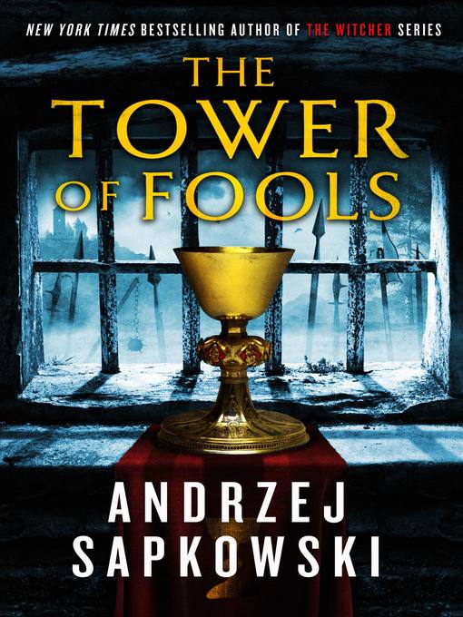 Title details for The Tower of Fools by Andrzej Sapkowski - Available